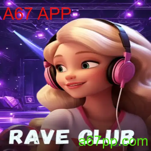 Desvendando o Universo de RaveClub: A Excitante Aventura do Jogo A67 APP
