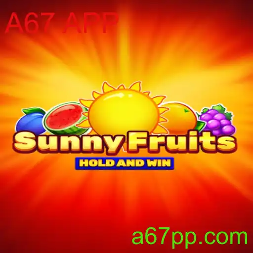 SunnyFruits: Descubra o Encanto do Jogo A67 APP